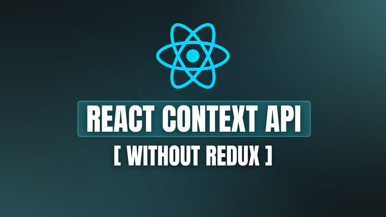 How to Use React Context API for Small Projects (Without Redux)